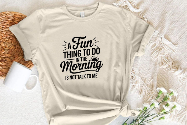 A Fun Thing To Do In The Morning Is Not Talk To Me SVG Angelina750 