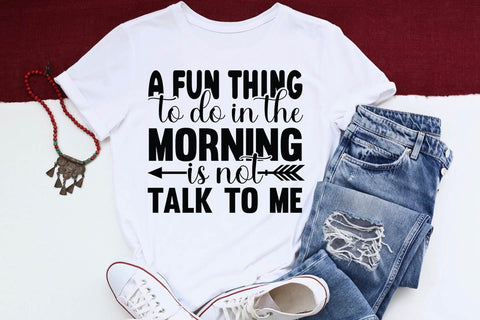 A Fun Thing To Do In The Morning Is Not Talk To Me SVG Angelina750 