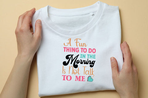 A Fun Thing To Do In The Morning Is Not Talk To Me SVG Angelina750 