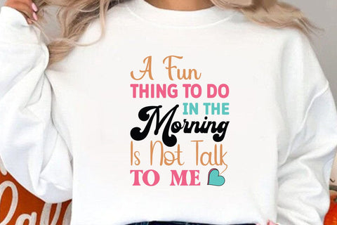 A Fun Thing To Do In The Morning Is Not Talk To Me SVG Angelina750 