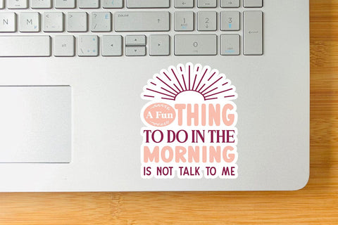 A Fun Thing To Do In The Morning Is Not Talk To Me SVG Angelina750 