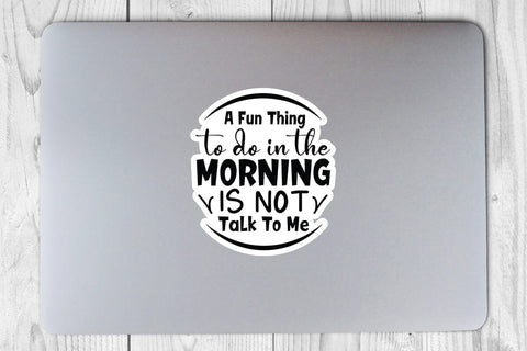 A Fun Thing To Do In The Morning Is Not Talk To Me SVG Angelina750 