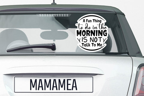 A Fun Thing To Do In The Morning Is Not Talk To Me SVG Angelina750 