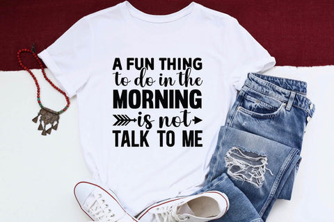 A Fun Thing To Do In The Morning Is Not Talk To Me SVG Angelina750 