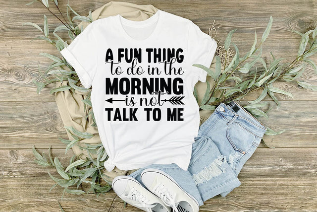 A Fun Thing To Do In The Morning Is Not Talk To Me SVG Angelina750 
