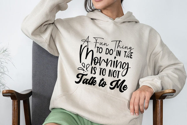 A Fun Thing to Do in the Morning is to Not Talk to Me SVG Angelina750 