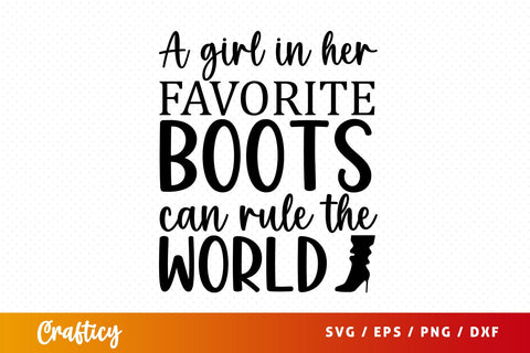 A girl in her favorite boots can rule the world SVG Design SVG Designangry 