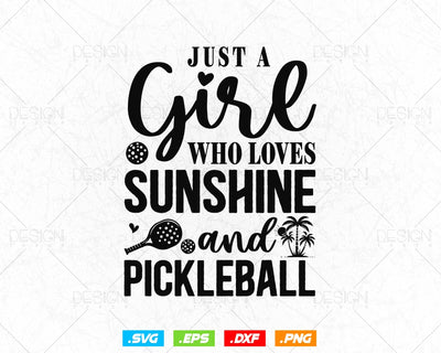A Girl Who Loves Sunshine And Pickleball Svg Png Files, Paddleball Clipart Design Gifts For Mom Sister Grandma Cousin, Instant Download SVG DesignDestine 