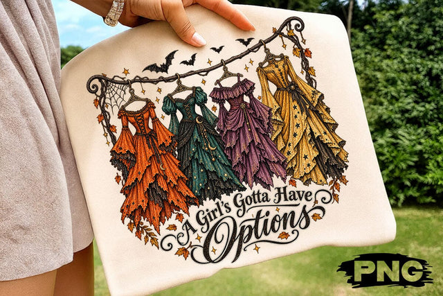 A Girls Gotta Have Options Witch Dress PNG SVG DesignDestine 