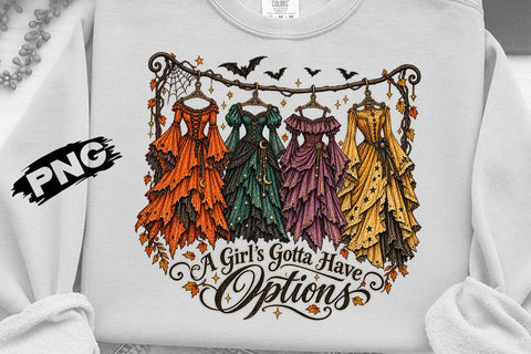 A Girls Gotta Have Options Witch Dress PNG SVG DesignDestine 