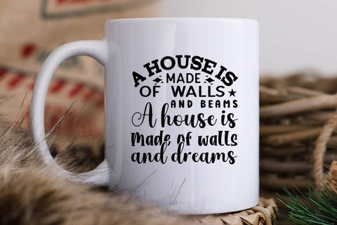 A house is made of walls and beams A house is made of walls and dreams SVG Angelina750 