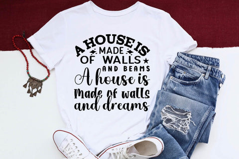 A house is made of walls and beams A house is made of walls and dreams SVG Angelina750 