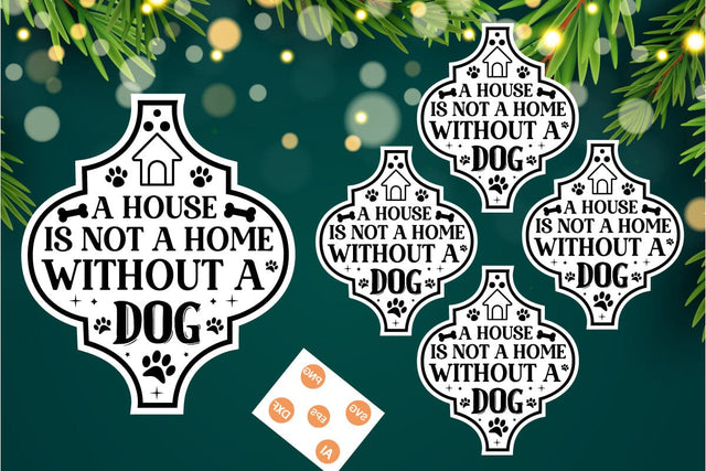 A House Is Not A Home Without A Dog Arabesque SVG, Arabesque SVG Animal Christmas Ornament SVG Design, SVG Cut File, SVGs, Food & Drink, Print & Cut, Quotes and Sayings SVG DesignPlante 503 