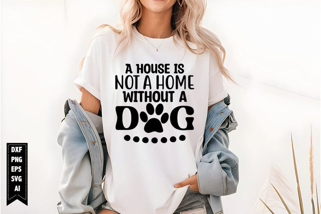 A House is Not a Home Without a Dog Svg, Dog Lover Svg SVG shah alam 