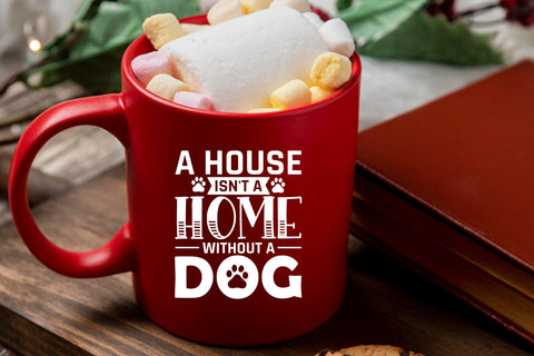A House Isn't a Home Without a Dog SVG SVG CraftLabSVG 