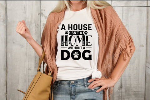 A House Isn't a Home Without a Dog SVG SVG CraftLabSVG 