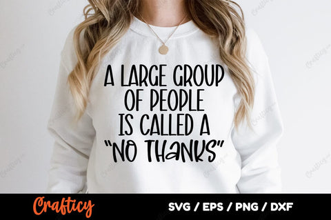A Large Group Of People Is Called A No Thanks SVG Design SVG Designangry 