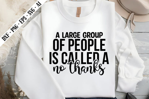 a large group of people is called a no thanks Svg, Sarcastic Svg Designs SVG shah alam 