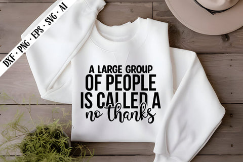 a large group of people is called a no thanks Svg, Sarcastic Svg Designs SVG shah alam 