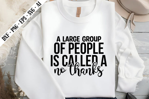 a large group of people is called a no thanks Svg, Sarcastic Svg Designs SVG shah alam 