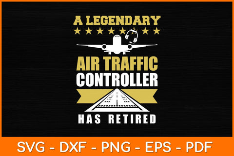 A Legendary Air Traffic Controller Has Retired Svg Design SVG artprintfile 