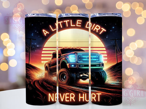 A Little Dirt Never Hurt 20oz Tumbler Wrap Sublimation Design, Straight Tapered Tumbler Wrap, Rider Dirt Car Tumbler Png, Instant Digital Download Sublimation SvggirlplusArt 