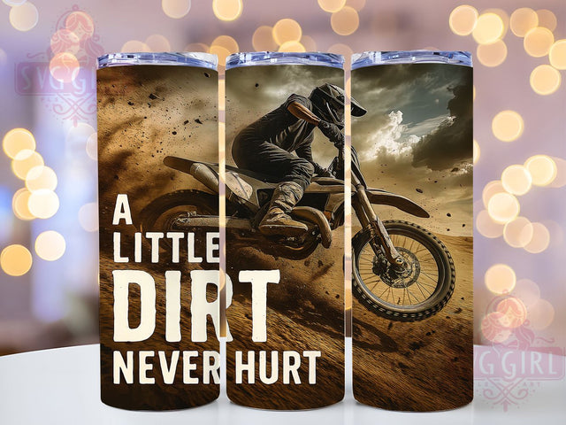 A Little Dirt Never Hurt Motocross Tumbler, A Little Dirt Never Hurt, Motocross Tumbler Design, Motorcycle Rider PNG, 20oz Sublimation Wrap, Off Road Tumbler Design, Extreme Sports Tumbler Sublimation SvggirlplusArt 