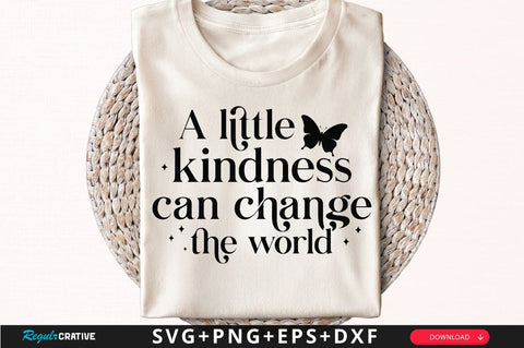 A little kindness can change the world Sleeve SVG Design, Inspirational sleeve SVG, Motivational Sleeve SVG Design, Positive Sleeve SVG SVG Regulrcrative 