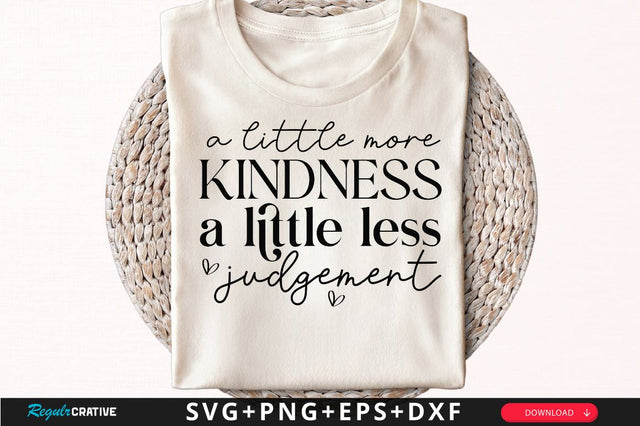 A little more kindness A little less judgement Sleeve SVG Design, Inspirational sleeve SVG, Motivational Sleeve SVG Design, Positive Sleeve SVG SVG Regulrcrative 
