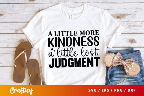 A little more kindness a little lost judgment SVG Design SVG Designangry 