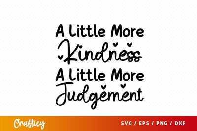 A little more kindness a little more kindness SVG Design SVG Designangry 