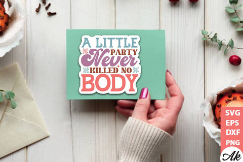 A little party never killed no body Stickers Design SVG akazaddesign 