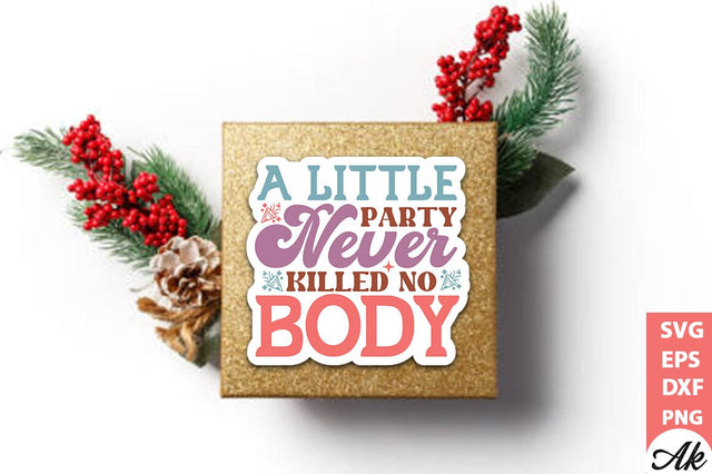 A little party never killed no body Stickers Design SVG akazaddesign 