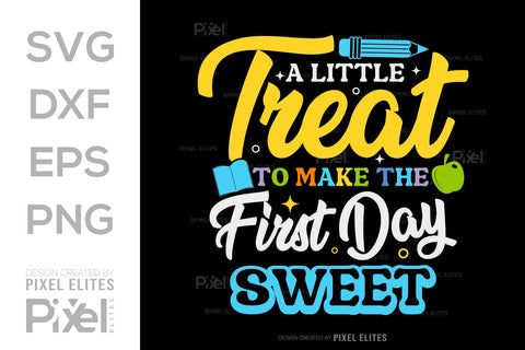 A Little Treat To Make The First Day Sweet SVG Hello School Kids Welcome To School Back To School Quote Design SVG ETC Craft 