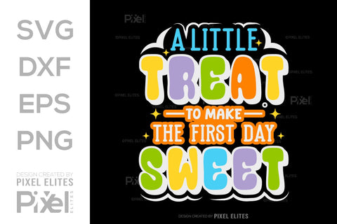 A Little Treat To Make The First Day Sweet SVG Hello School Kids Welcome To School Back To School Quote Design SVG ETC Craft 