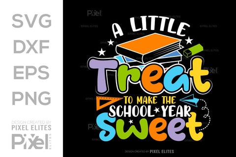 A Little Treat To Make The School Year Sweet SVG Hello School Kids Welcome To School Back To School Quote Design SVG ETC Craft 