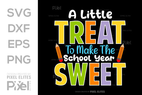 A Little Treat To Make The School Year Sweet SVG Hello School Kids Welcome To School Back To School Quote Design SVG ETC Craft 