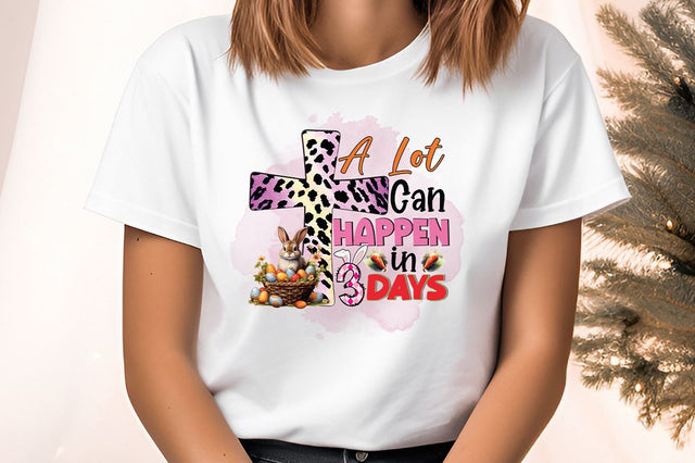 A lot can happen in 3 days PNG Design Sublimation Designangry 