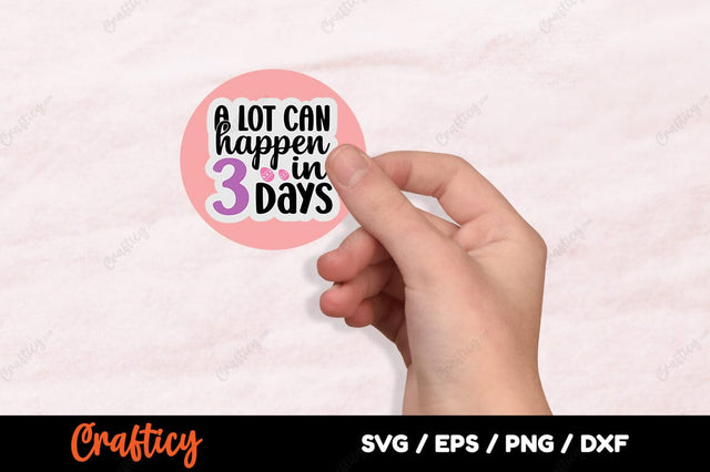 A Lot Can Happen In 3 Days SVG Design SVG Designangry 