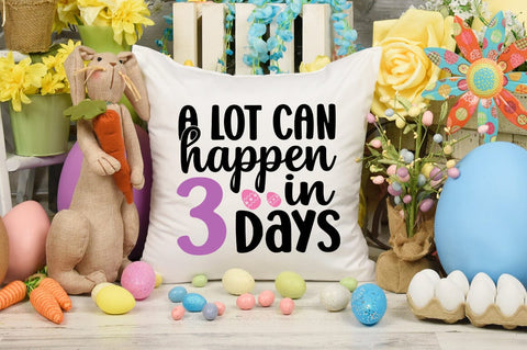 A Lot Can Happen In 3 Days SVG Design SVG Designangry 