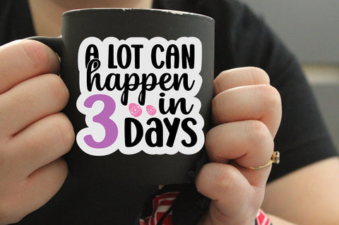 A Lot Can Happen In 3 Days SVG Design SVG Designangry 