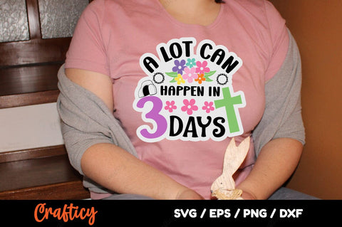 A Lot Can Happen In 3 Days SVG Design SVG Designangry 