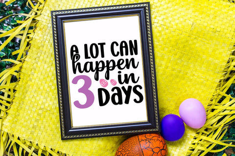 A Lot Can Happen In 3 Days SVG Design SVG Designangry 