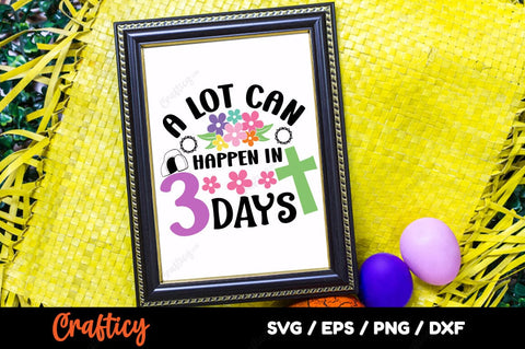 A Lot Can Happen In 3 Days SVG Design SVG Designangry 