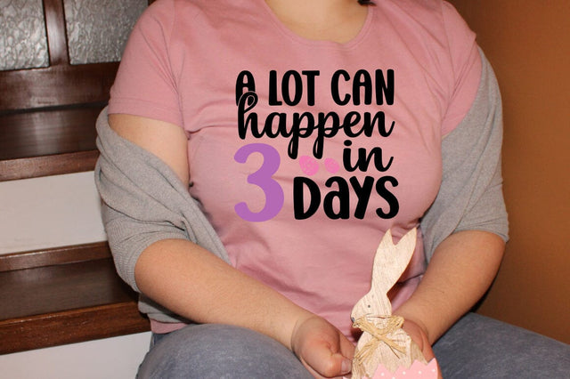 A Lot Can Happen In 3 Days SVG Design SVG Designangry 