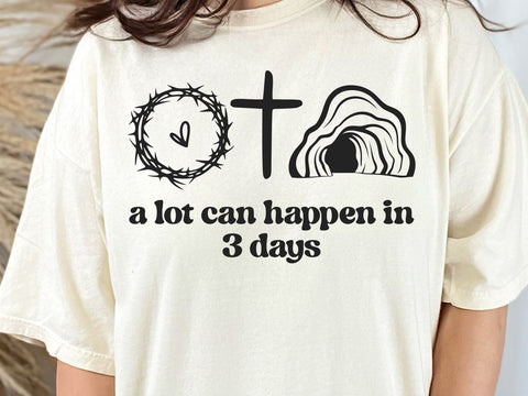 A Lot Can Happen in 3 Days SVG file, Jesus, Christian, Crucifixion, Resurrection SVG DesignDestine 