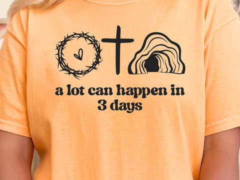 A Lot Can Happen in 3 Days SVG file, Jesus, Christian, Crucifixion, Resurrection SVG DesignDestine 