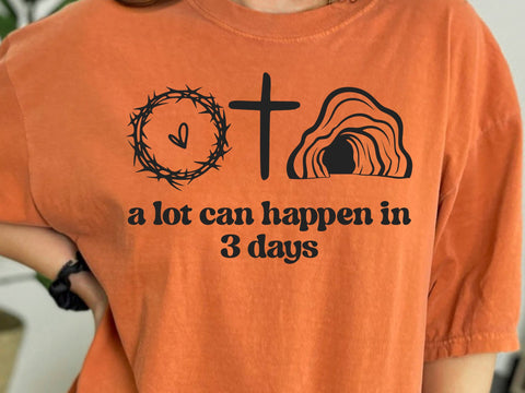 A Lot Can Happen in 3 Days SVG file, Jesus, Christian, Crucifixion, Resurrection SVG DesignDestine 
