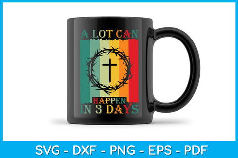 A Lot Can Happen In 3 Days SVG PNG PDF Cut File SVG Creativedesigntee 