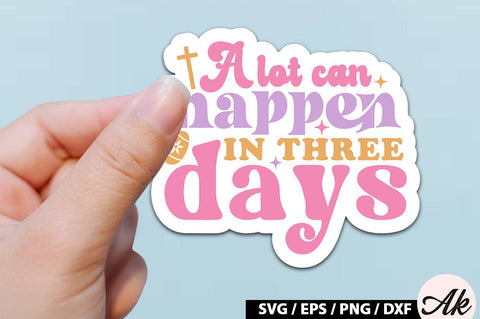 A lot can happen in three days Retro Sticker SVG akazaddesign 